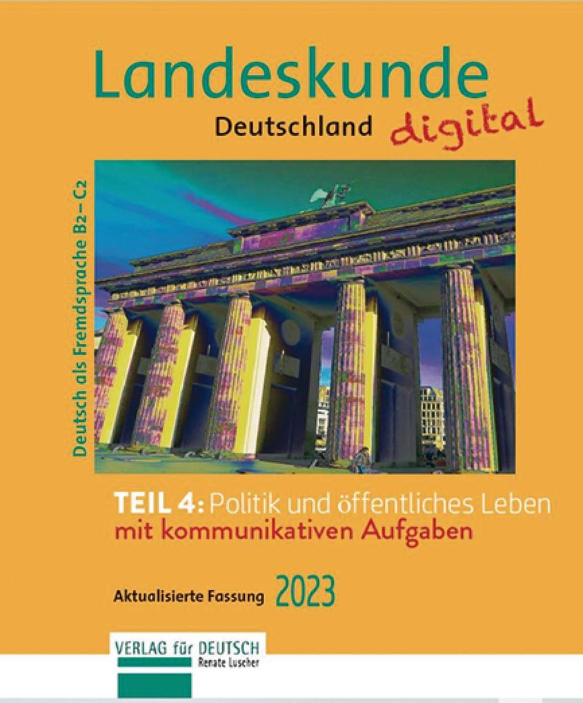 Landeskunde Deutschland digital Teil 4: Politik und öffentliches Leben. Aktualisierte Fassung 2023