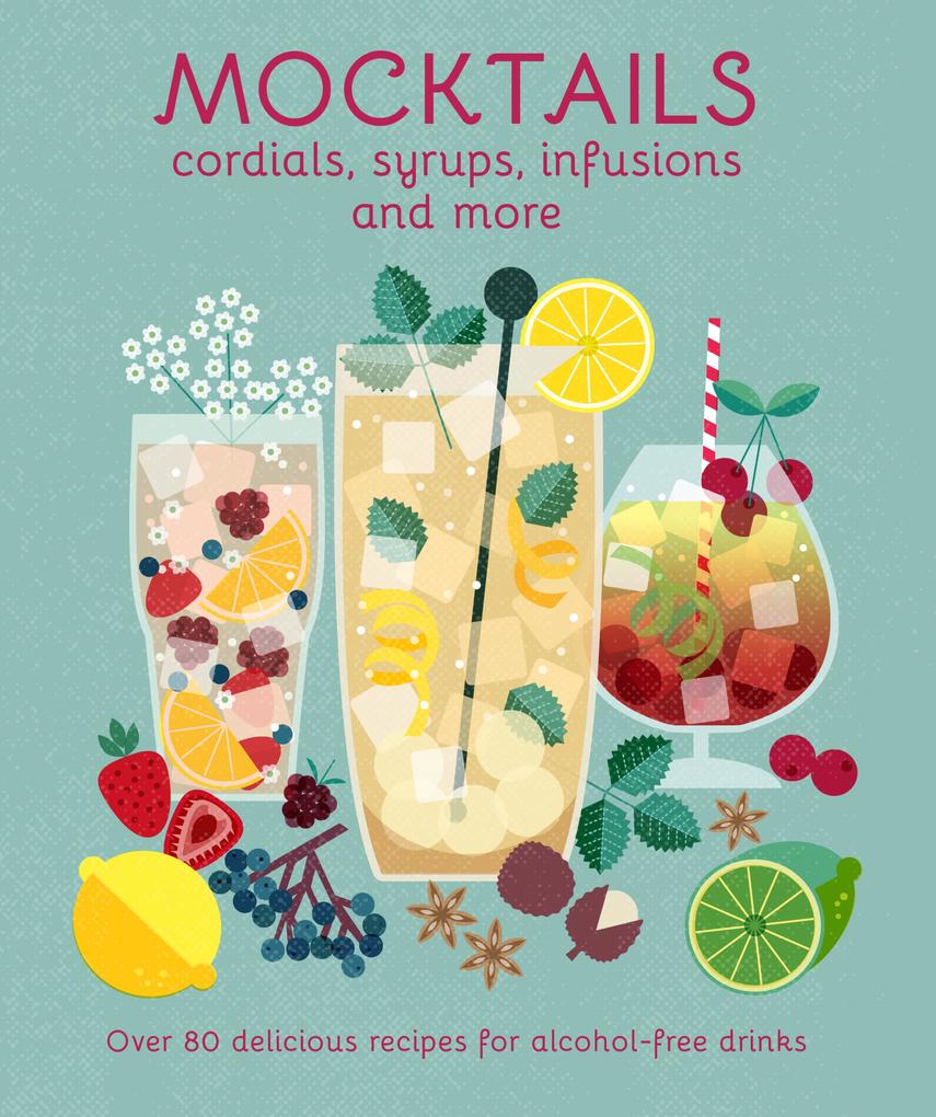 Mocktails Cordials Syrups Infusions and more