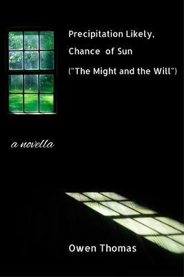 Precipitation Likely Chance of Sun (The Might and the Will) a Novella