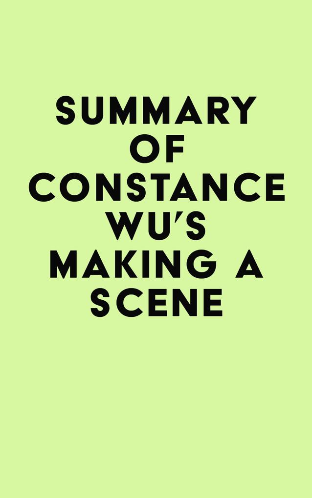 Summary of Constance Wu‘s Making a Scene