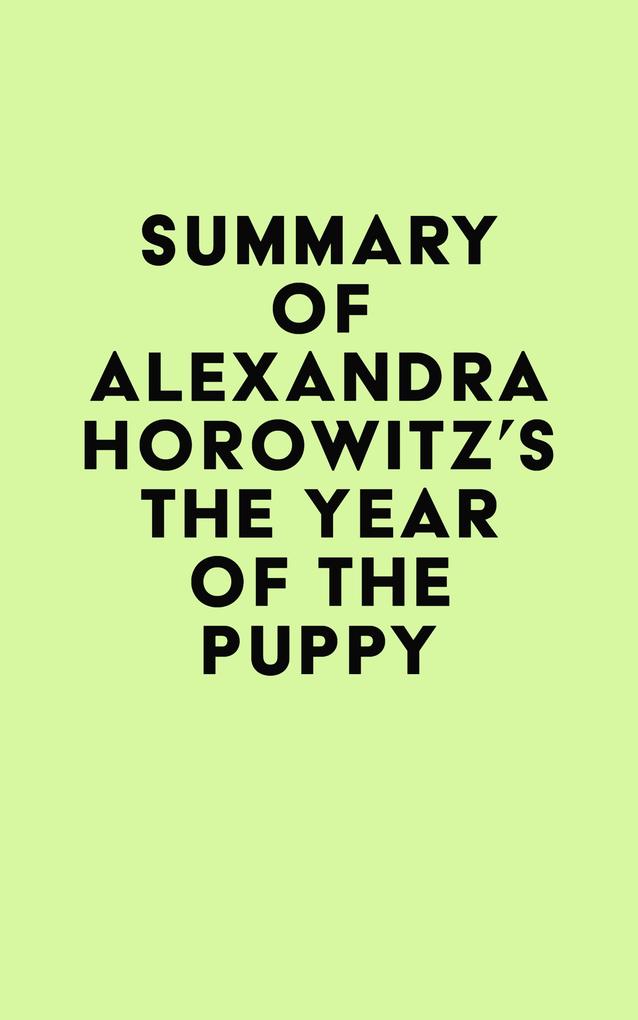 Summary of Alexandra Horowitz‘s The Year of the Puppy