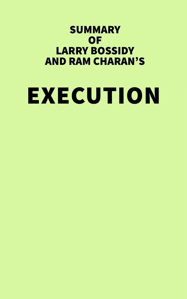 Summary of Larry Bossidy and Ram Charan‘s Execution