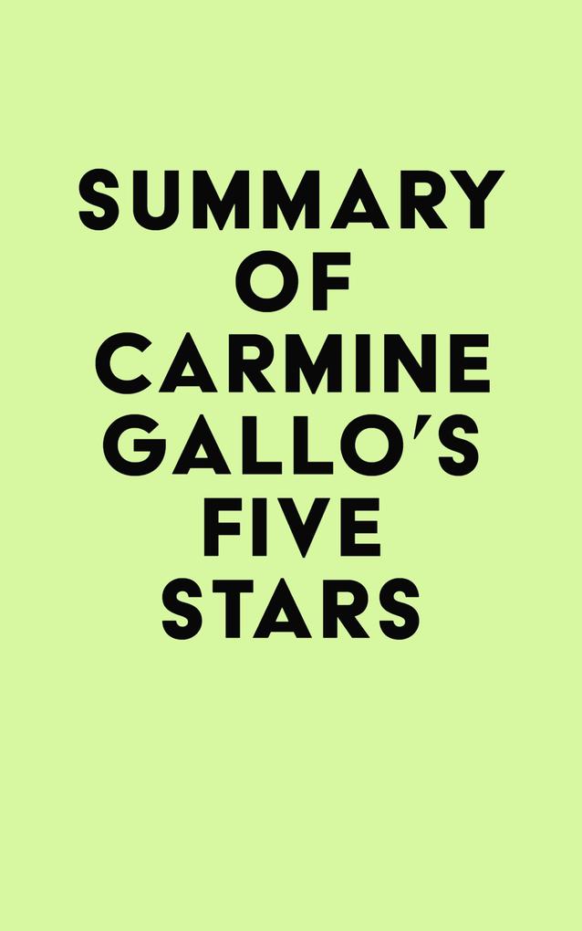 Summary of Carmine Gallo‘s Five Stars