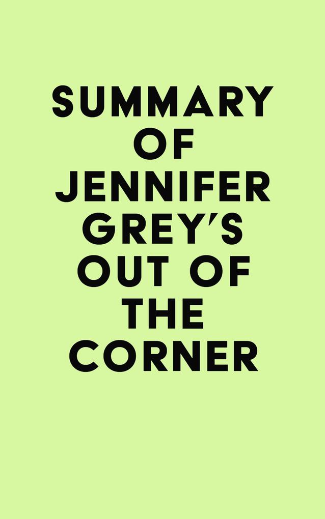 Summary of Jennifer Grey‘s Out of the Corner