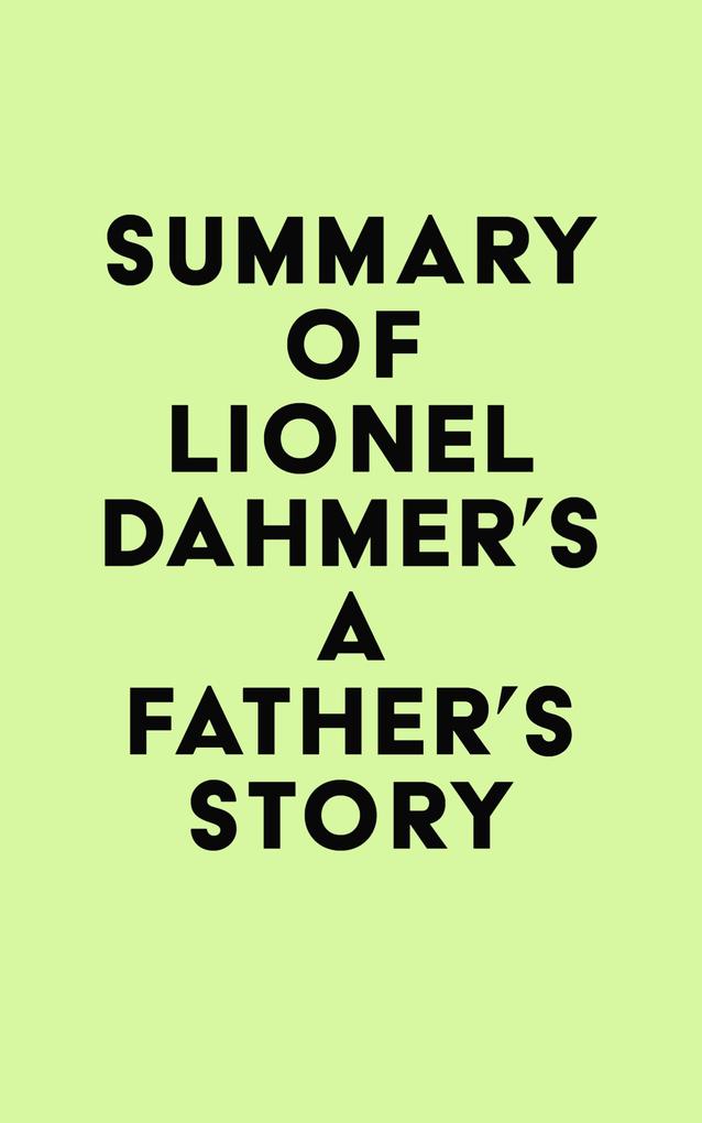 Summary of Lionel Dahmer‘s A Father‘s Story