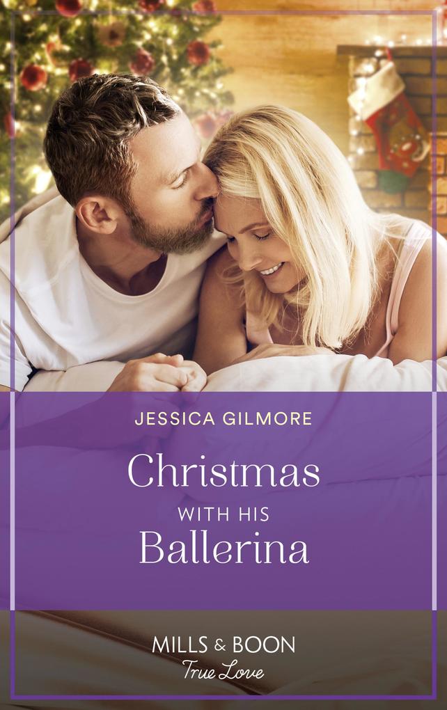 Christmas With His Ballerina (A Five-Star Family Reunion Book 3) (Mills & Boon True Love)