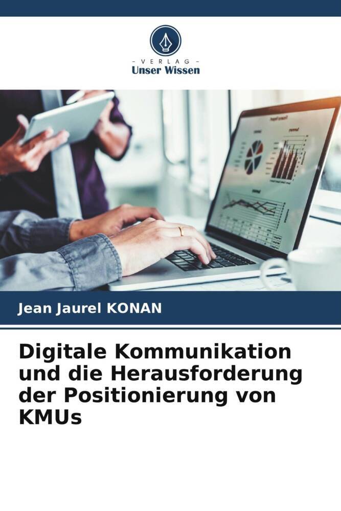 Digitale Kommunikation und die Herausforderung der Positionierung von KMUs