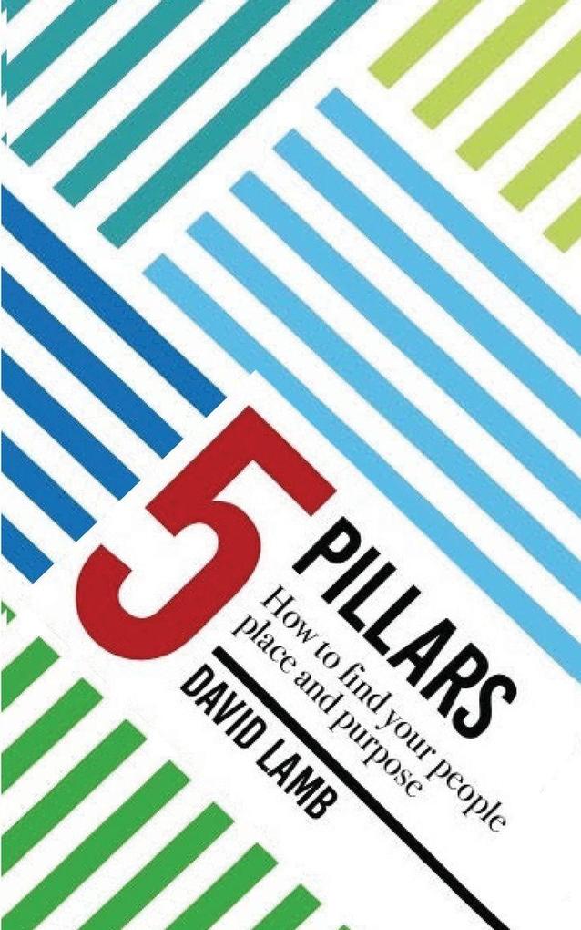 The 5 Pillars; How to find your People Place & Purpose