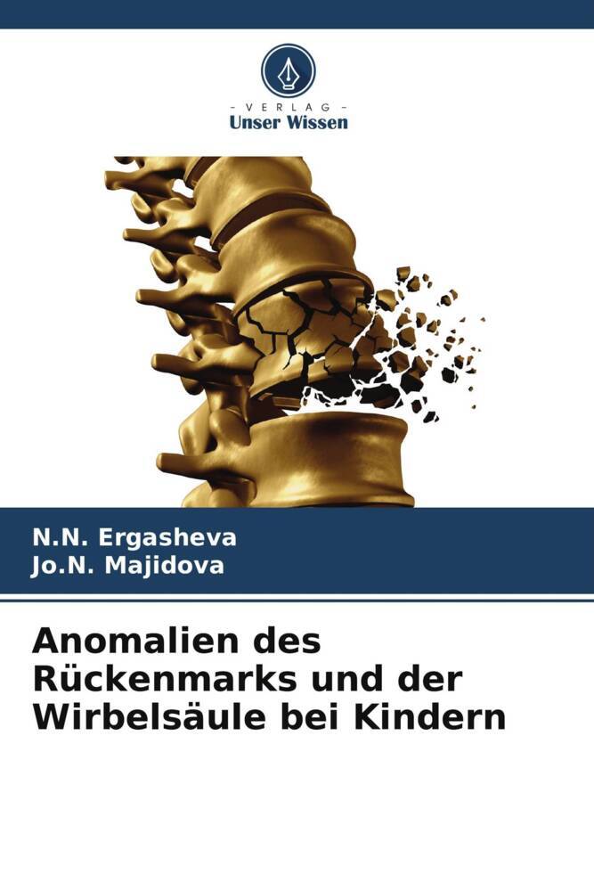 Anomalien des Rückenmarks und der Wirbelsäule bei Kindern - N. N. Ergasheva/ Jo. N. Majidova