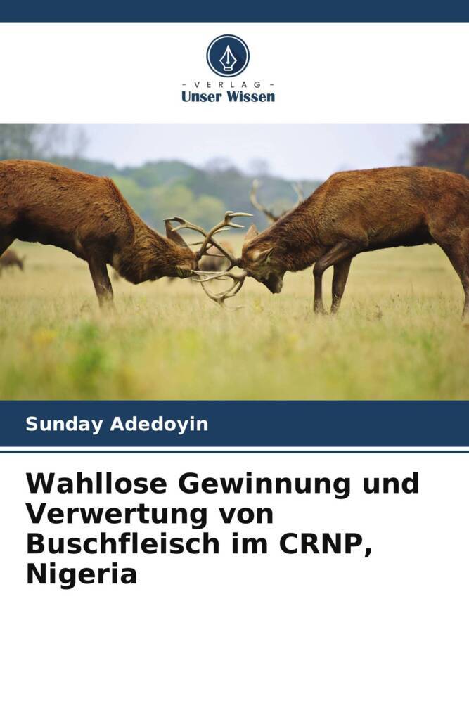 Wahllose Gewinnung und Verwertung von Buschfleisch im CRNP Nigeria