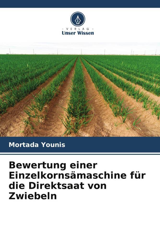 Bewertung einer Einzelkornsämaschine für die Direktsaat von Zwiebeln