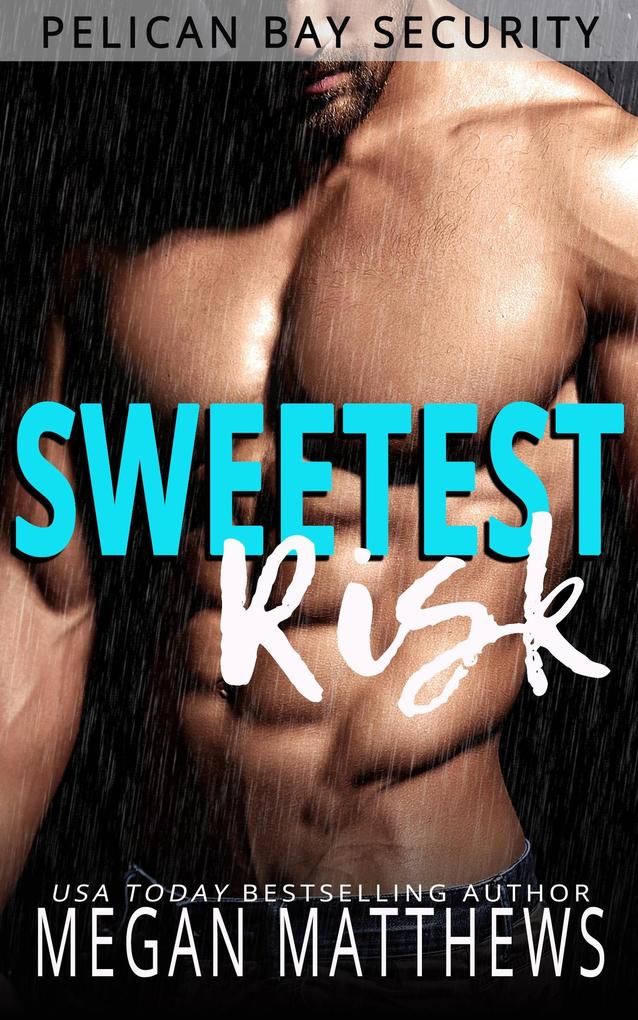 Sweetest Risk (Pelican Bay #4)