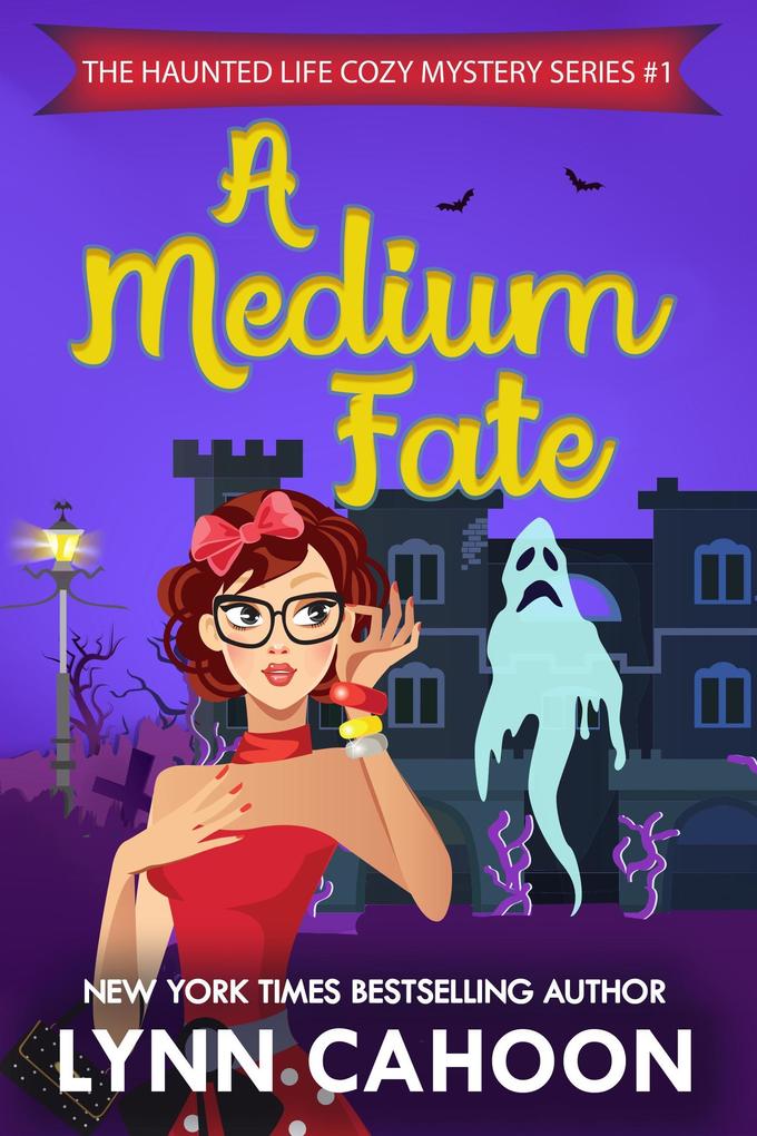A Medium Fate (The Haunted Life Cozy Mystery series #1)