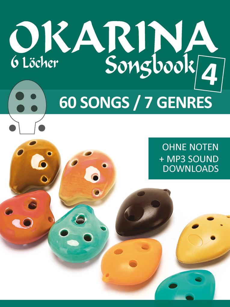 Okarina Songbook - 4 - 6 Löcher - 60 Songs / 7 Genres