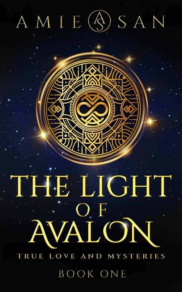 The Light of Avalon - True Love and Mysteries (The Light of Avalon Series #1)