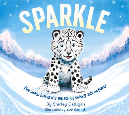 Sparkle: The Snow Leopard‘s Amazing Snowy Adventure!