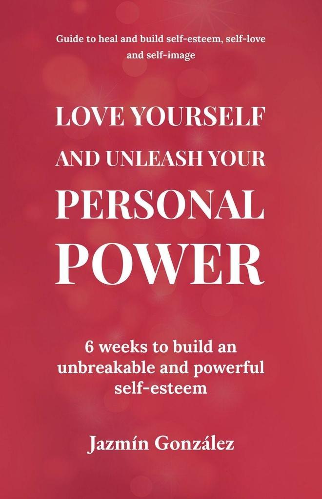 Love Yourself and Unleash Your Personal Power