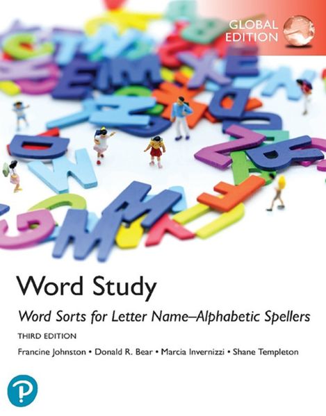 Word Study: Word Sorts for Letter Name-Alphabetic Spellers Global Edition 3rd edition