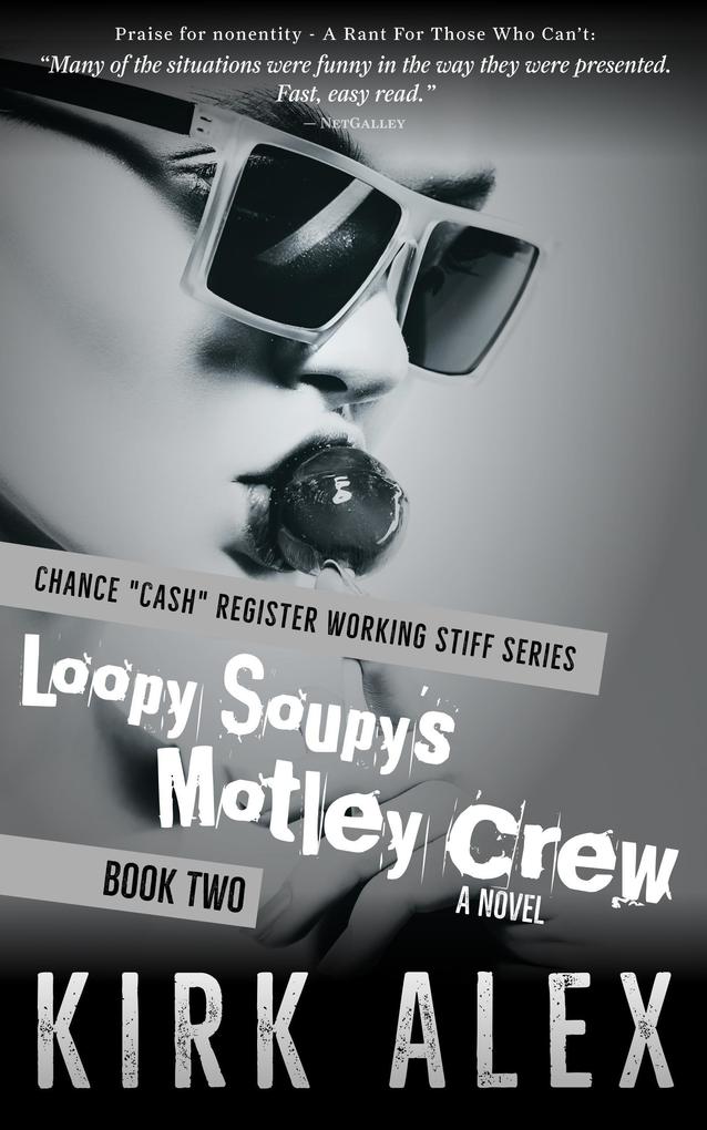 Loopy Soupy‘s Motley Crew (Chance Cash Register Working Stiff series #2)