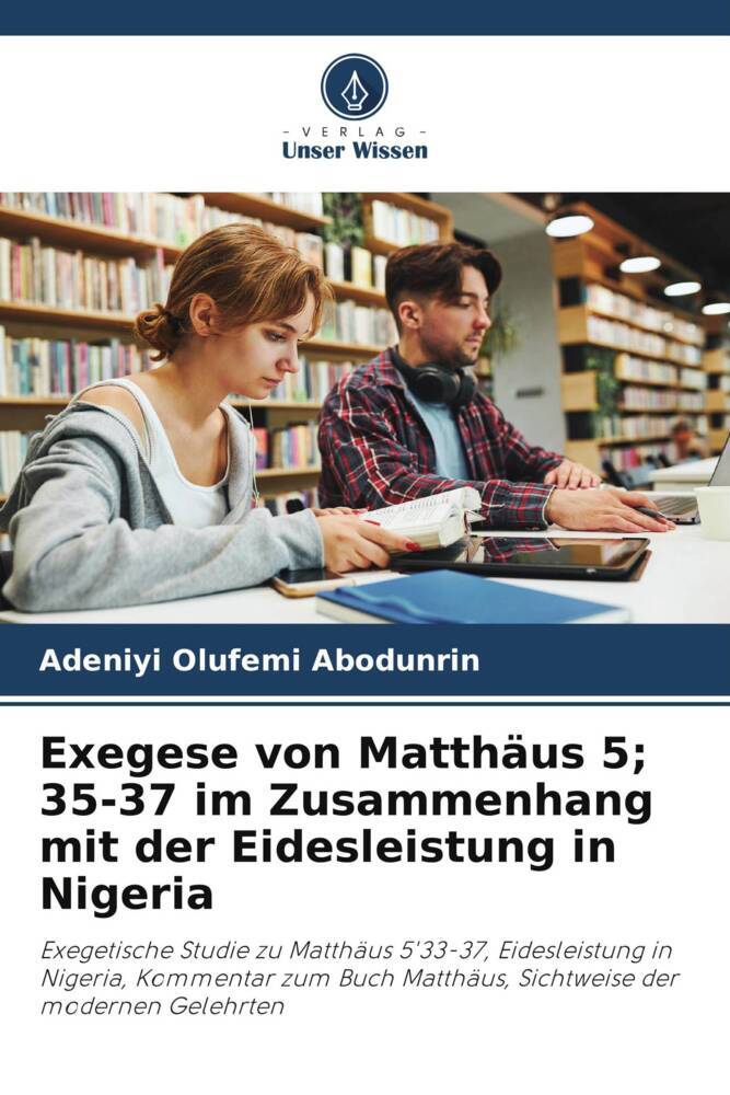 Exegese von Matthäus 5; 35-37 im Zusammenhang mit der Eidesleistung in Nigeria