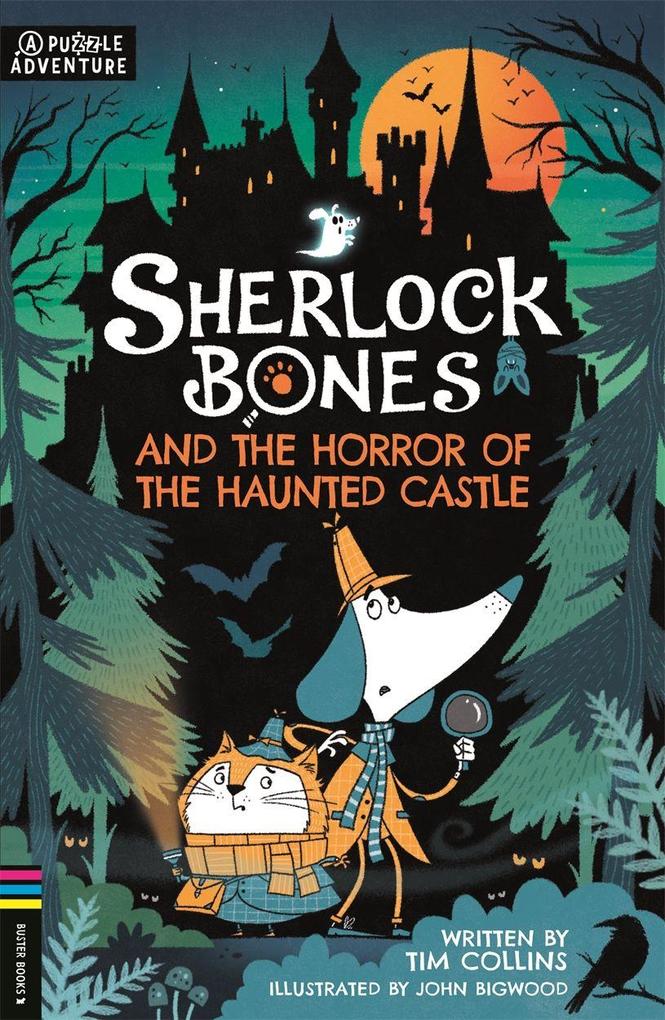 O Mara Books Ltd. Sherlock Bones 04 And The Horror Of The Haunted Castle