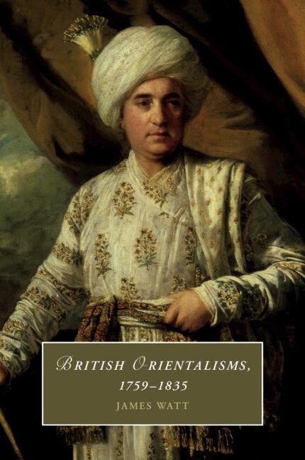 British Orientalisms 1759-1835