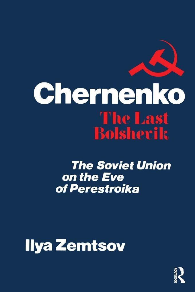 Chernenko the Last Bolshevik