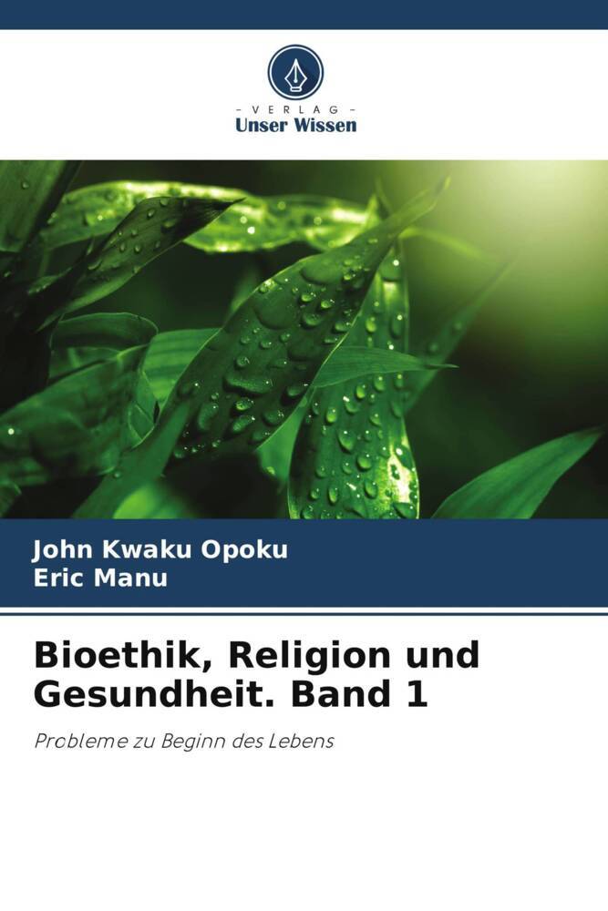 Bioethik Religion und Gesundheit. Band 1