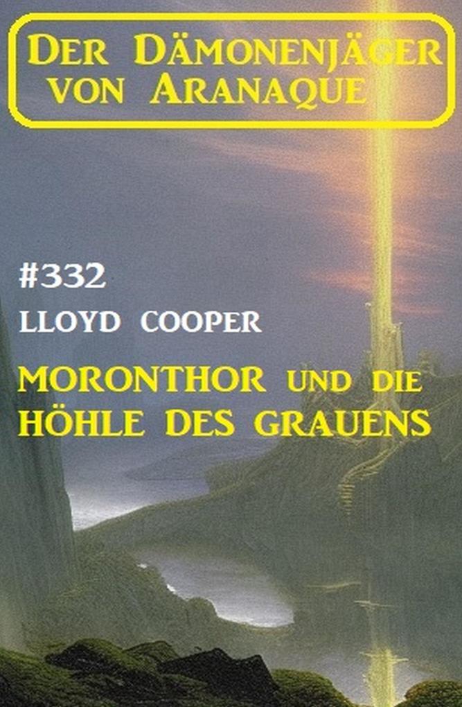 ‘Moronthor und die Höhle des Grauens: Der Dämonenjäger von Aranaque 332