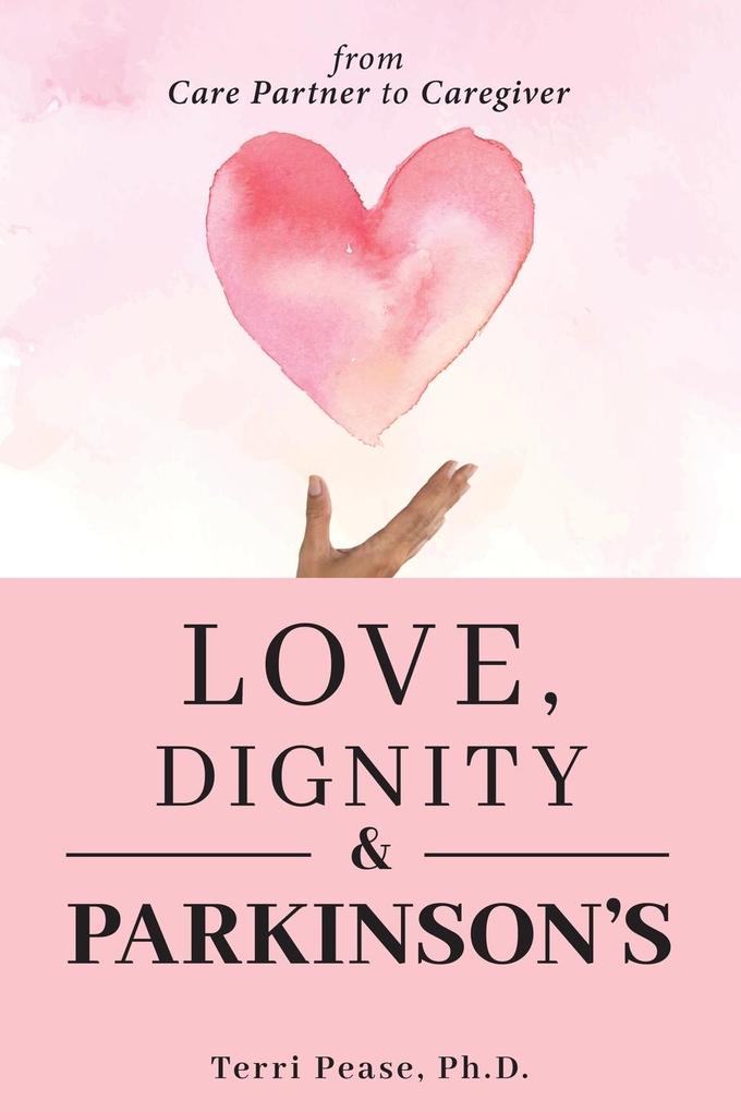 Love Dignity and Parkinson‘s