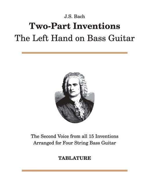 J. S. Bach - Two-Part Inventions: The Left Hand on Bass Guitar