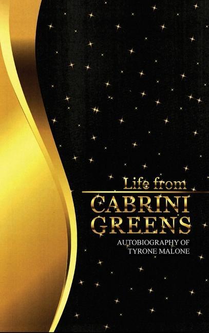 Life from Cabrini Greens: Autobiography of Tyrone Malone