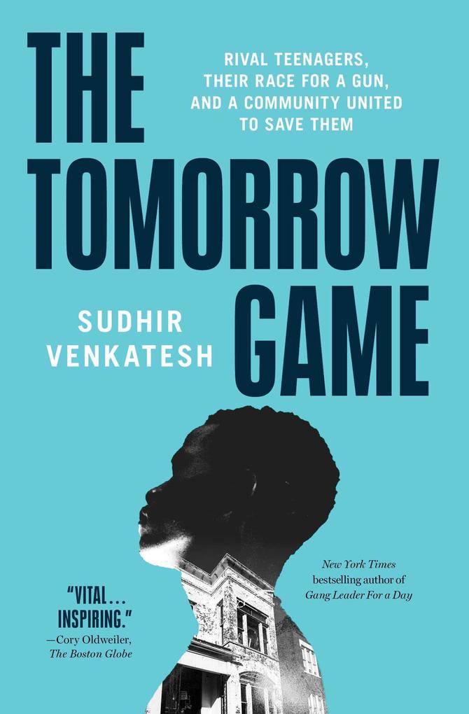 The Tomorrow Game: Rival Teenagers Their Race for a Gun and a Community United to Save Them