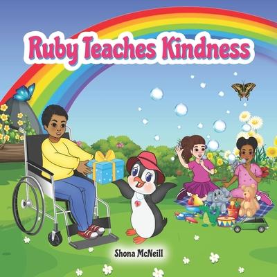 Ruby Teaches Kindness: A Children‘s Picture Book About The Little Penguin With A Big Heart!