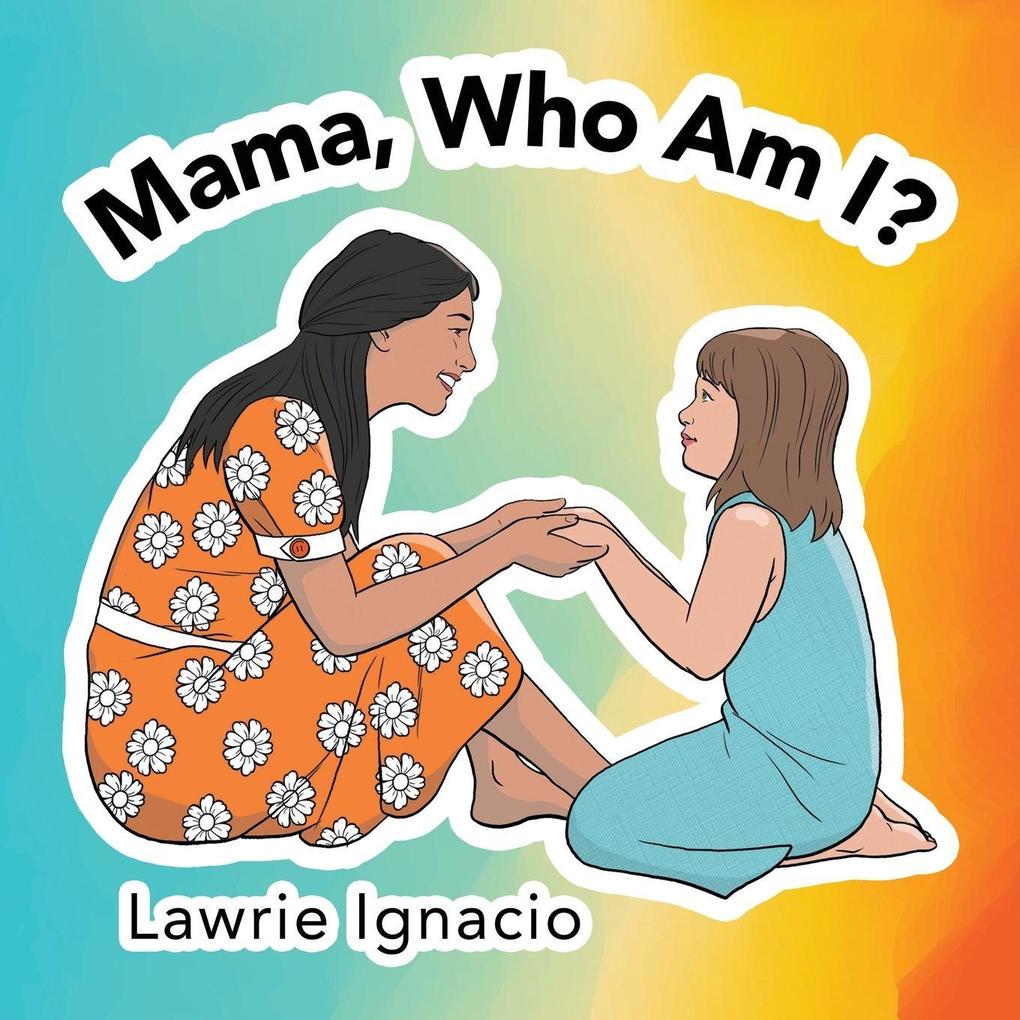 Mama Who Am I?