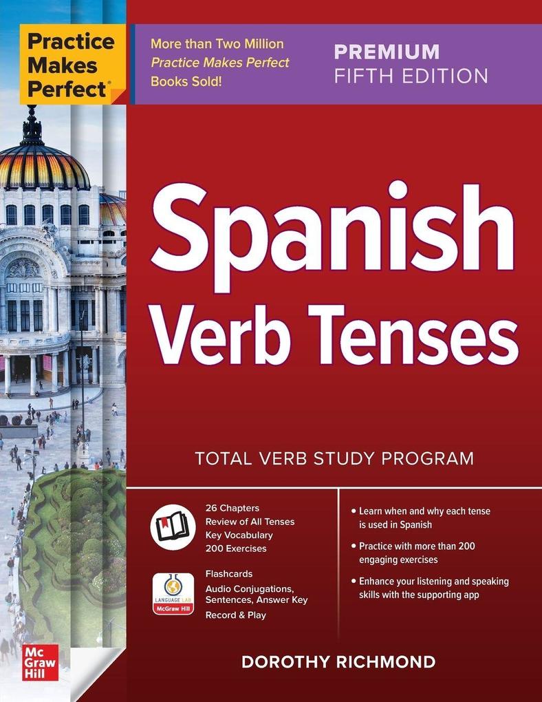 McGraw-Hill Education Ltd Practice Makes Perfect, Spanish Verb Tenses