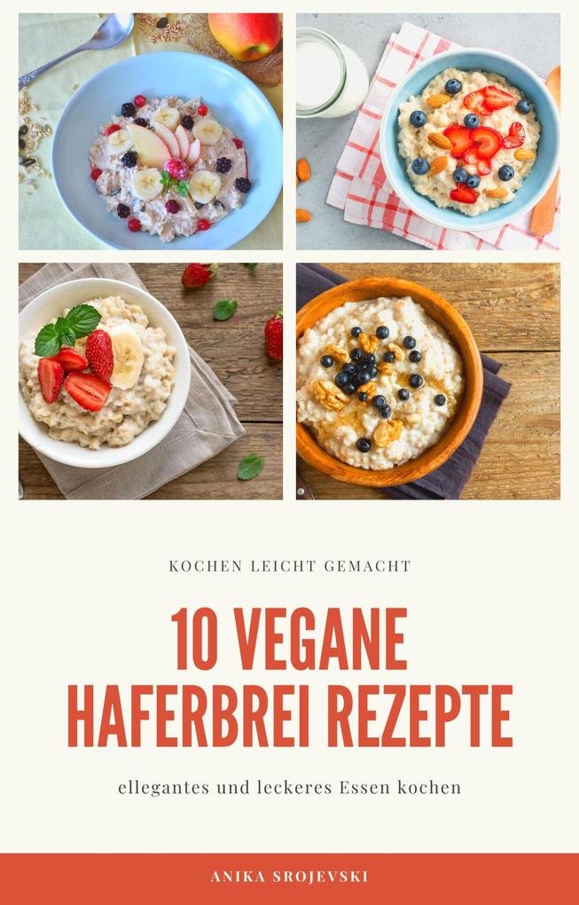 10 vegane Haferbrei Rezepte - für zu Hause oder für den Urlaub