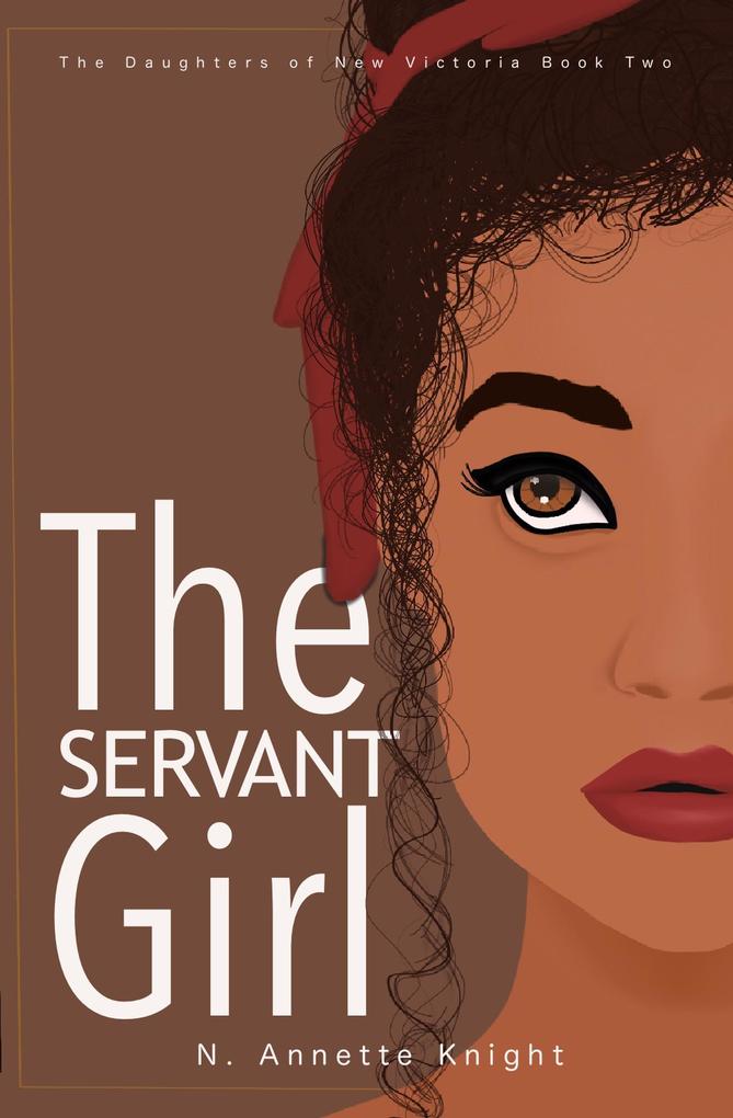 The Servant Girl (The Daughters Of New Victoria)