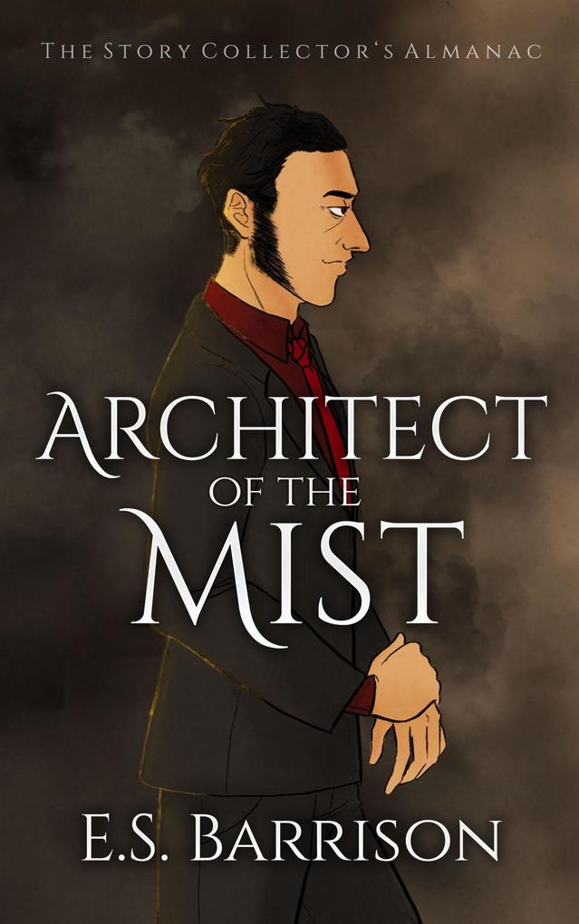 Architect of the Mist (The Story Collector‘s Almanac #2)