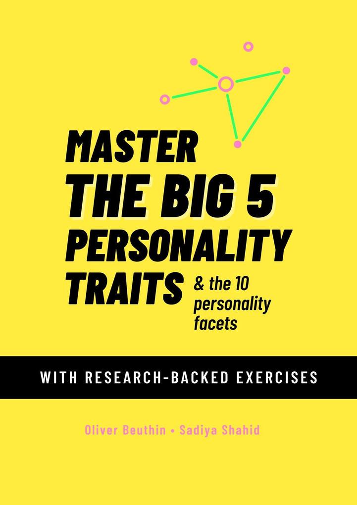 Master The Big 5 Personality Traits & The 10 Personality Facets: With Research-Backed Exercises