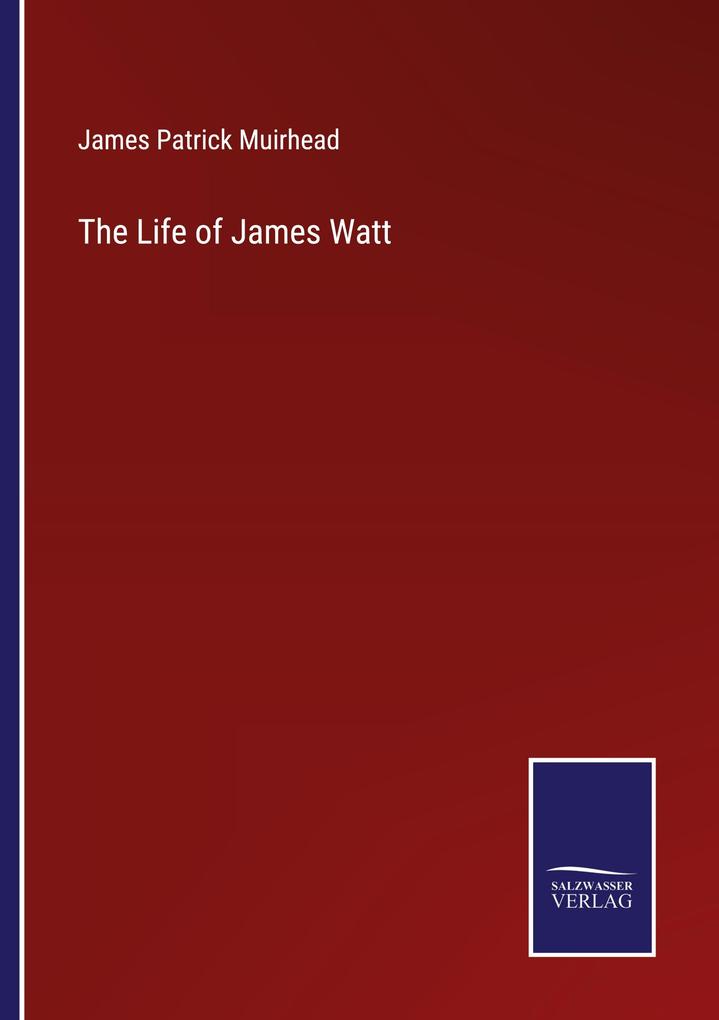 The Life of James Watt