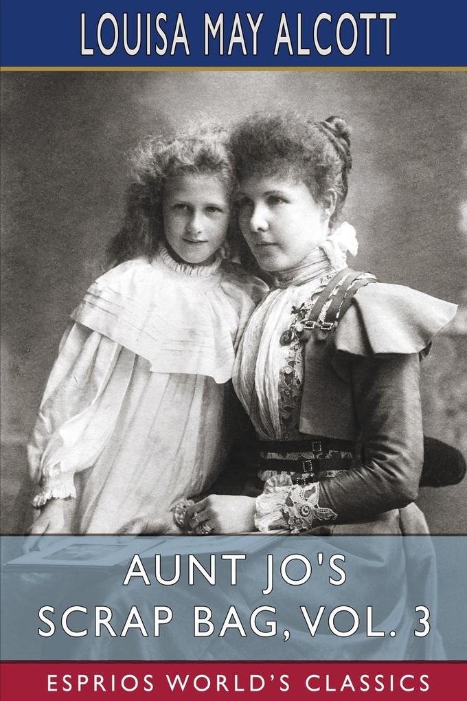 Aunt Jo's Scrap Bag Vol. 3 (Esprios Classics)
