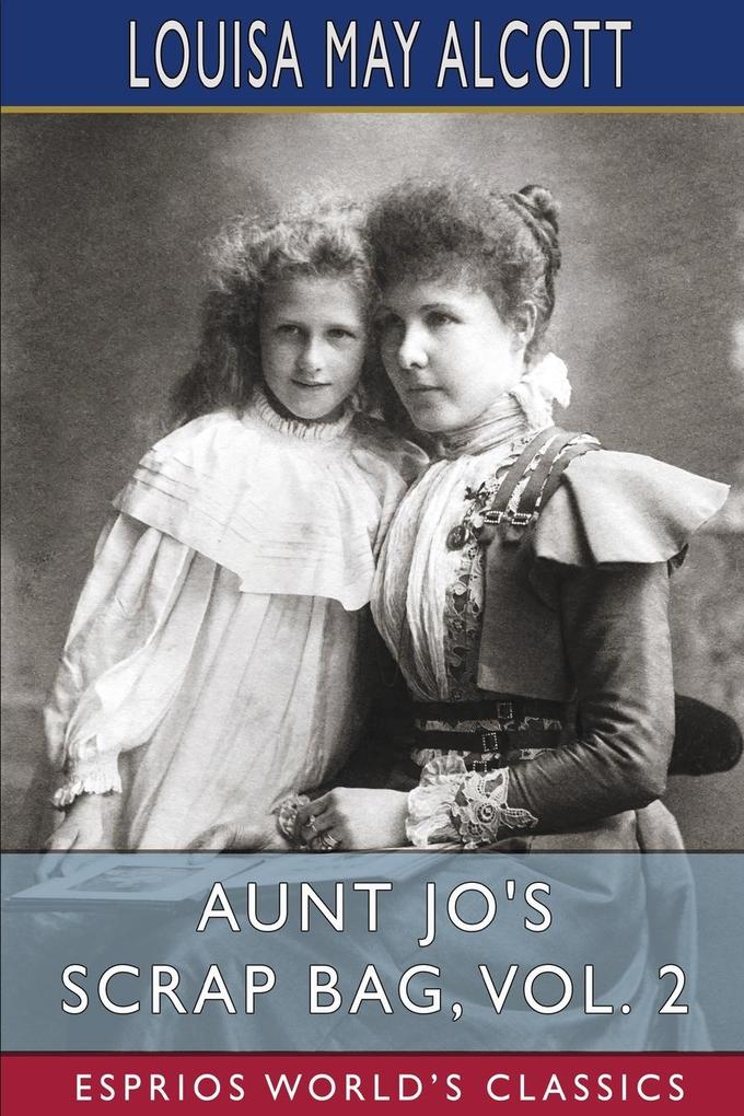Aunt Jo's Scrap Bag Vol. 2 (Esprios Classics)