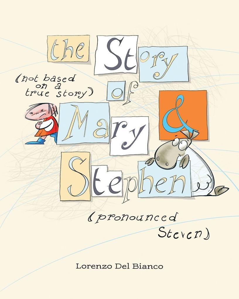 the Story (not based on a true story) of Mary & Stephen (pronounced Steven)