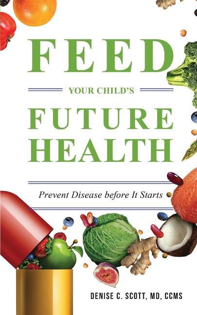 Feed Your Child‘s Future Health: Prevent Disease before It Starts