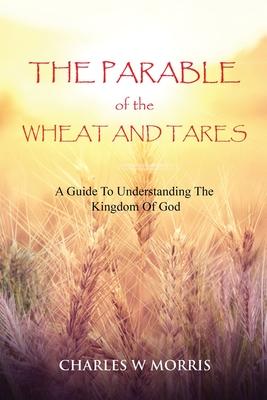 The Parable of the Wheat and Tares