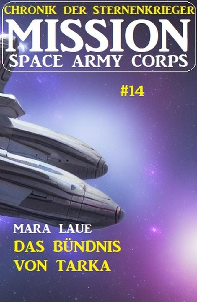 ‘Mission Space Army Corps 14: Das Bündnis von Tarka: Chronik der Sternenkrieger