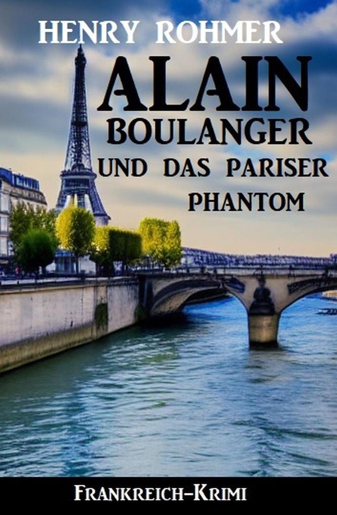 Alain Boulanger und das Pariser Phantom: Frankreich Krimi