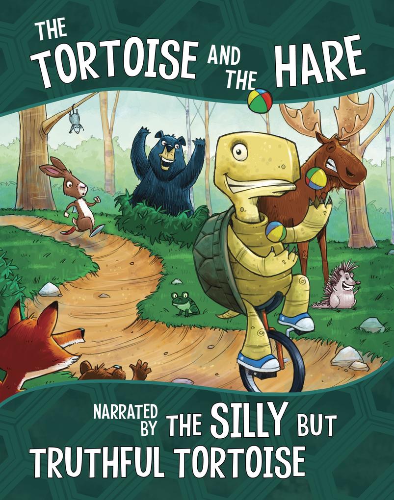 Tortoise and the Hare Narrated by the Silly But Truthful Tortoise