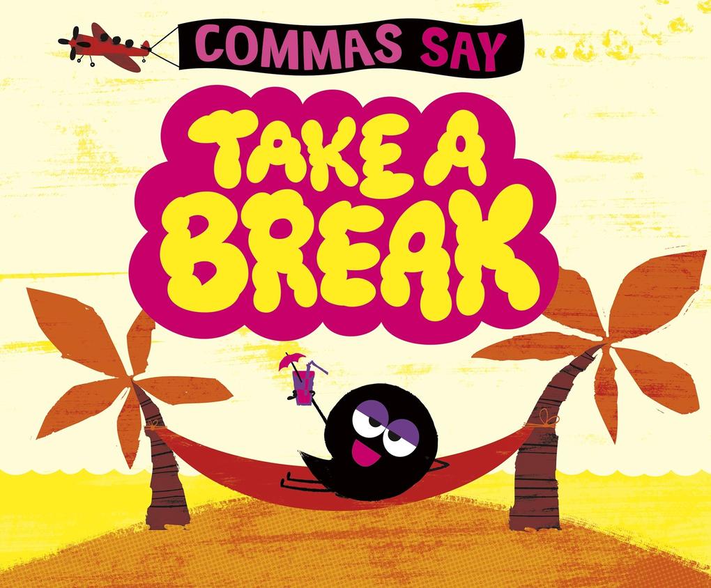 Commas Say &quote;Take a Break&quote;